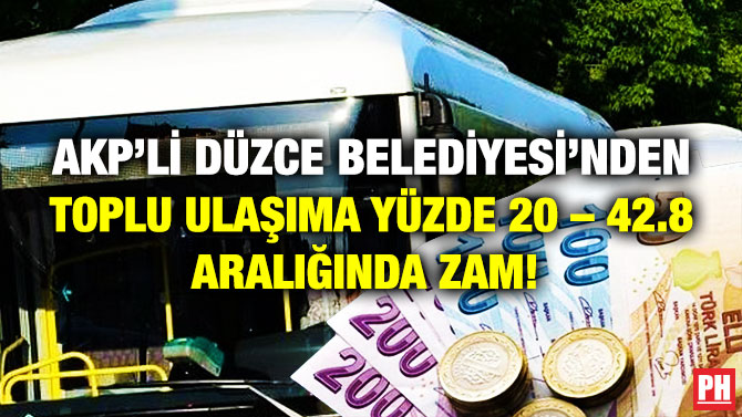 AKP’li Düzce Belediyesi’nden Toplu Ulaşıma Yüzde 20 – 42.8 Aralığında Zam! 