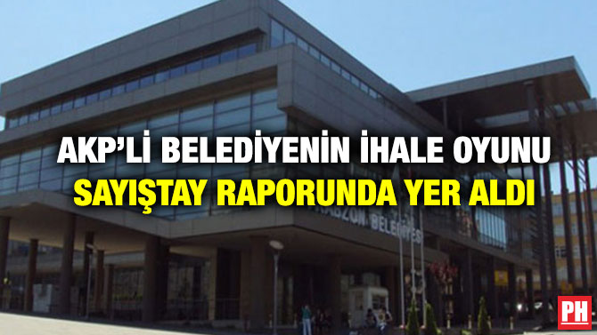 AKP’li Belediyenin İhale Oyunu Sayıştay Raporunda Yer Aldı