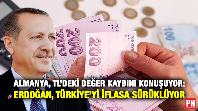 Almanya, TL’deki Değer Kaybını Konuşuyor: Erdoğan, Türkiye’yi İflasa Sürüklüyor