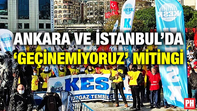 Ankara ve İstanbul’da ‘Geçinemiyoruz’ Mitingi