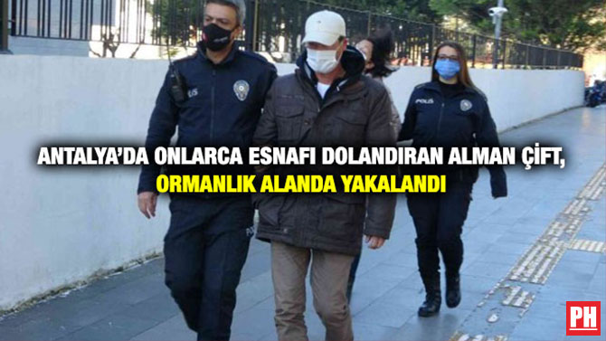 Antalya’da Onlarca Esnafı Dolandıran Alman Çift, Ormanlık Alanda Yakalandı