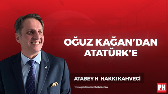 Oğuz Kağan’dan Atatürk’e