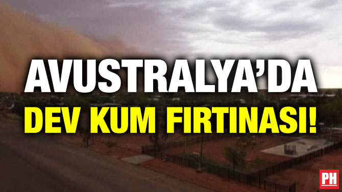 Avustralya’da Dev Kum Fırtınası!