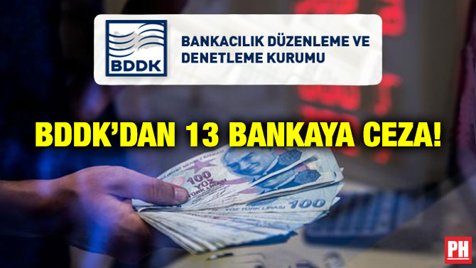 BDDK’dan 13 Bankaya Ceza!