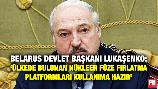 Belarus Devlet Başkanı Lukaşenko: ‘Ülkede Bulunan Nükleer Füze Fırlatma Platformları Kullanıma Hazır’