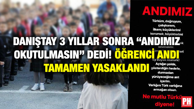 Danıştay 3 Yıllar Sonra “Andımız Okutulmasın” Dedi! Öğrenci Andı Tamamen Yasaklandı