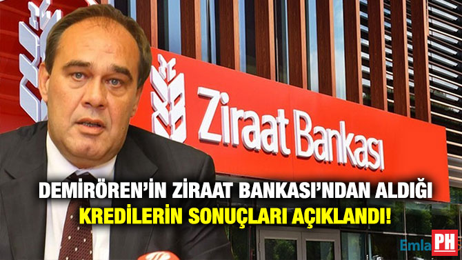 Demirören’in Ziraat Bankası’ndan Aldığı Kredilerin Sonuçları Açıklandı!