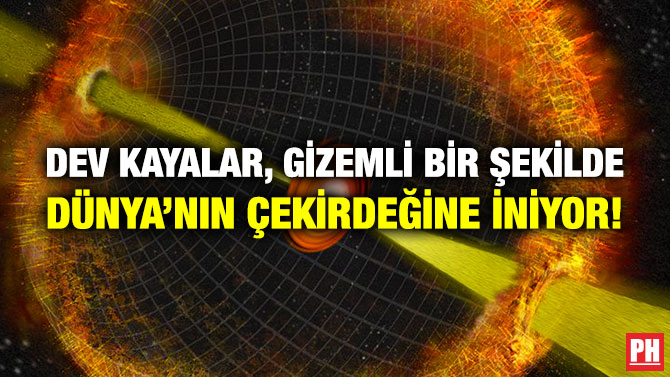 Dev Kayalar, Gizemli Bir Şekilde Dünya’nın Çekirdeğine İniyor!