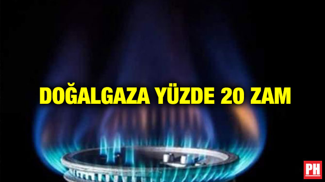 Doğalgaza Yüzde 20 Zam