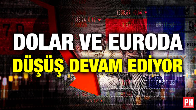 Dolar ve Euroda Düşüş Devam Ediyor