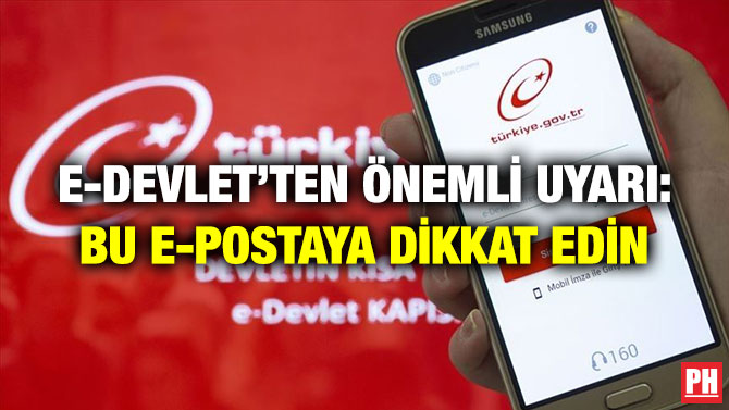 E-Devlet’ten Önemli Uyarı: Bu E-Postaya Dikkat Edin