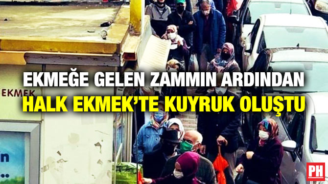 Ekmeğe Gelen Zammın Ardından Halk Ekmek’te Kuyruk Oluştu