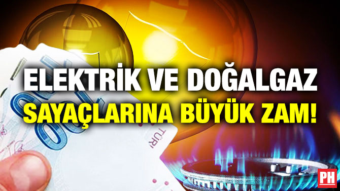 Elektrik ve Doğalgaz Sayaçlarına Büyük Zam!