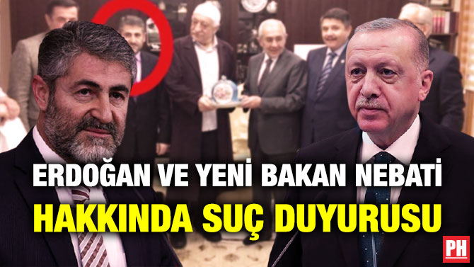 Erdoğan ve Yeni Bakan Nebati Hakkında Suç Duyurusu