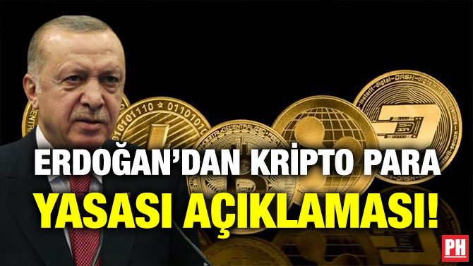 Erdoğan’dan Kripto Para Yasası Açıklaması!