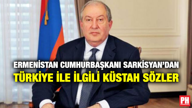 Ermenistan Cumhurbaşkanı Sarkisyan’dan Türkiye ile İlgili Küstah Sözler