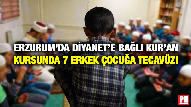 Erzurum’da Diyanet’e Bağlı Kur’an Kursunda 7 Erkek Çocuğa Tecavüz!