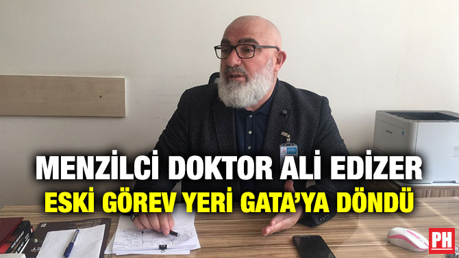 Menzilci Doktor Ali Edizer Eski Görev Yeri GATA’ya Döndü