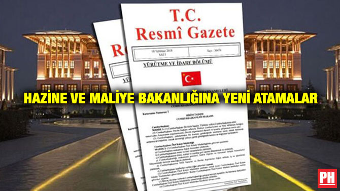 Hazine ve Maliye Bakanlığına Yeni Atamalar