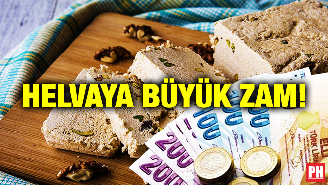 Helvaya Büyük Zam!