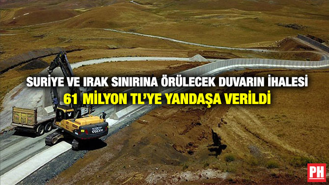 Suriye ve Irak Sınırına Örülecek Duvarın İhalesi 61 Milyon TL’ye Yandaşa Verildi