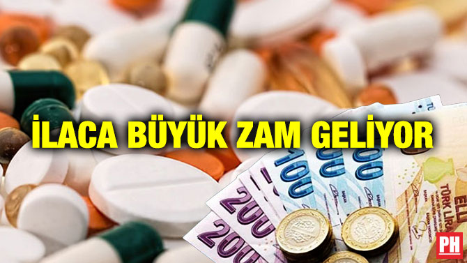 İlaca Büyük Zam Geliyor