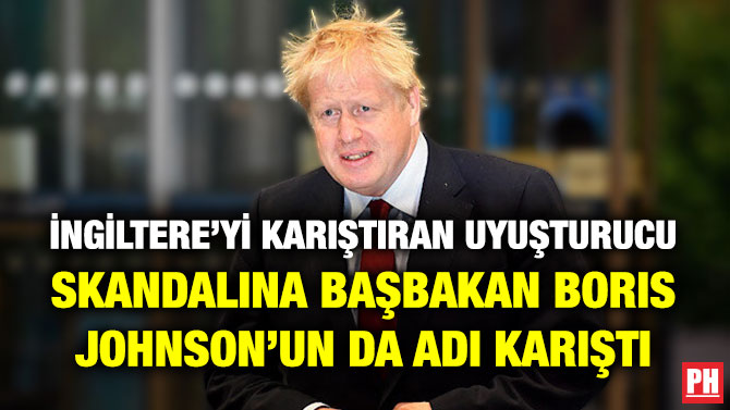 İngiltere’yi Karıştıran Uyuşturucu Skandalına Başbakan Boris Johnson’un da Adı Karıştı