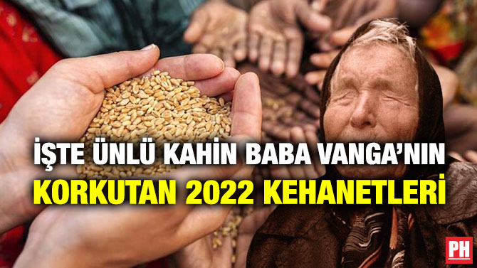 İşte Ünlü Kahin Baba Vanga’nın Korkutan 2022 Kehanetleri
