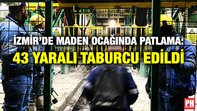 İzmir’de Maden Ocağında Patlama: 43 Yaralı Taburcu Edildi