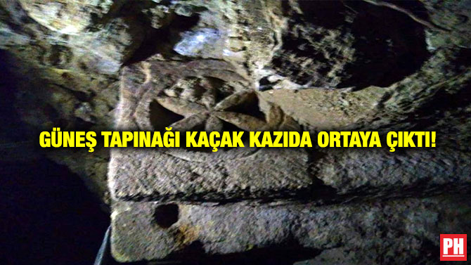 Güneş Tapınağı Kaçak Kazıda Ortaya Çıktı!