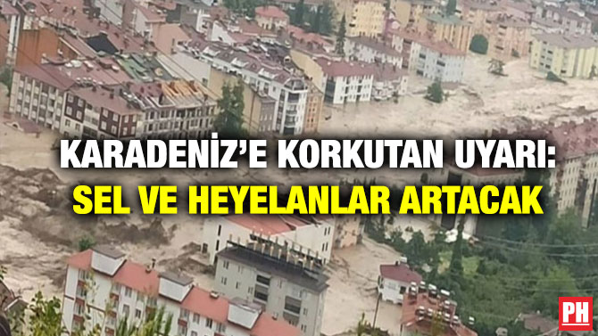 Karadeniz’e Korkutan Uyarı: Sel ve Heyelanlar Artacak
