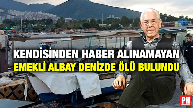 Kendisinden Haber Alınamayan Emekli Albay Denizde Ölü Bulundu