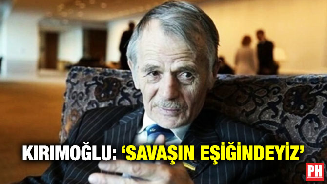 Kırımoğlu: ‘Savaşın Eşiğindeyiz’