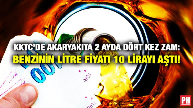 KKTC’de Akaryakıta 2 Ayda Dört Kez Zam: Benzinin Litre Fiyatı 10 Lirayı Aştı!