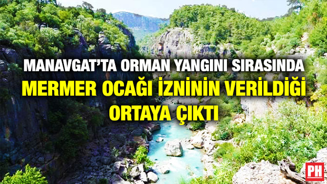 Manavgat’ta Orman Yangını Sırasında Mermer Ocağı İzninin Verildiği Ortaya Çıktı