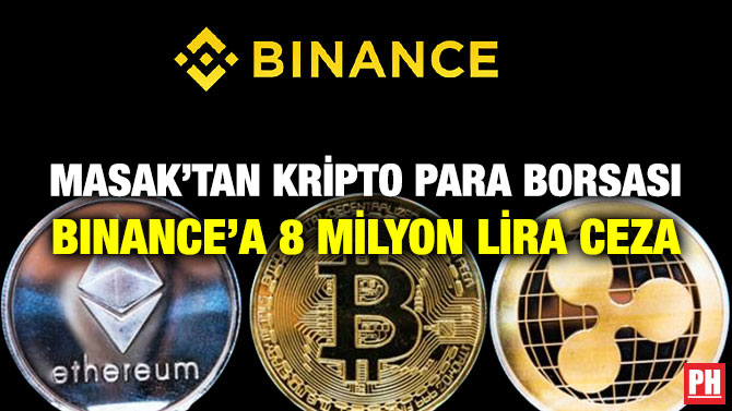 MASAK’tan Kripto Para Borsası Binance’a 8 Milyon Lira Ceza