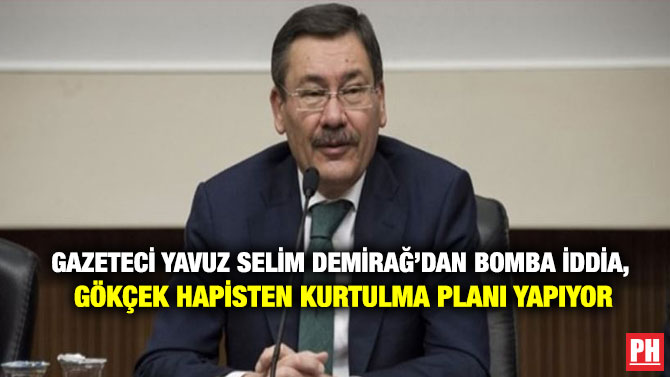 Gazeteci Yavuz Selim Demirağ’dan Bomba İddia, Gökçek Hapisten Kurtulma Planı Yapıyor