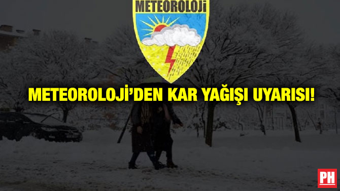 Meteoroloji’den Kar Yağışı Uyarısı!
