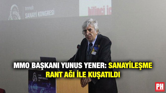 MMO Başkanı Yunus Yener: Sanayileşme Rant Ağı ile Kuşatıldı