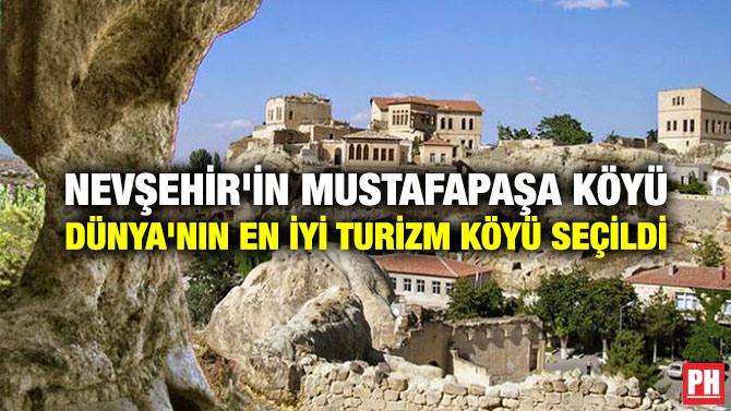 Nevşehir’in Mustafapaşa Köyü Dünya’nın En İyi Turizm Köyü Seçildi
