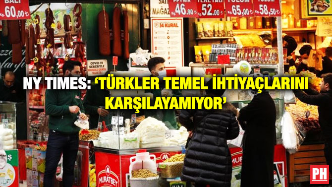 NY Times: ‘Türkler Temel İhtiyaçlarını Karşılayamıyor’