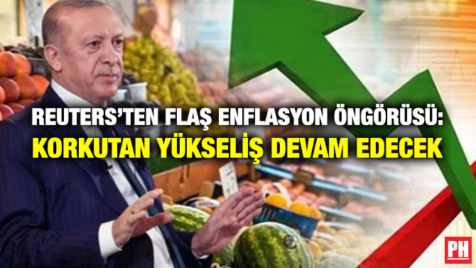 Reuters’ten Flaş Enflasyon Öngörüsü: Korkutan Yükseliş Devam Edecek