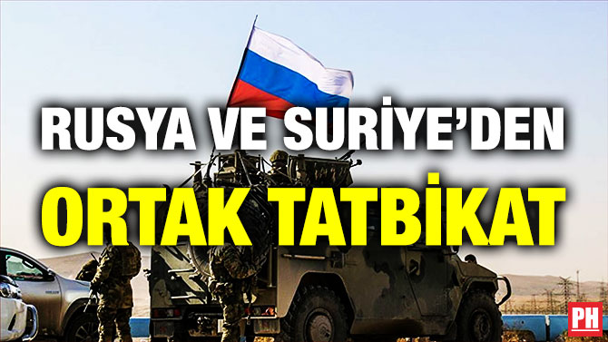 Rusya ve Suriye’den Ortak Tatbikat