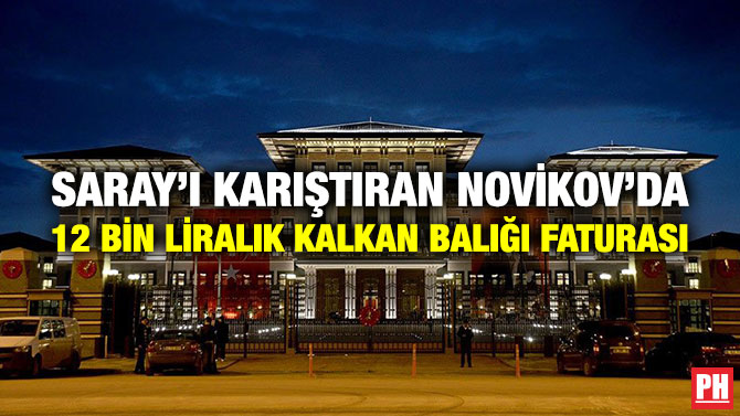 Saray’ı Karıştıran Novikov’da 12 Bin Liralık Kalkan Balığı Faturası