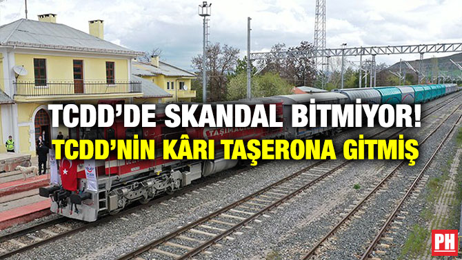 TCDD’de Skandal Bitmiyor! TCDD’nin Kârı Taşerona Gitmiş