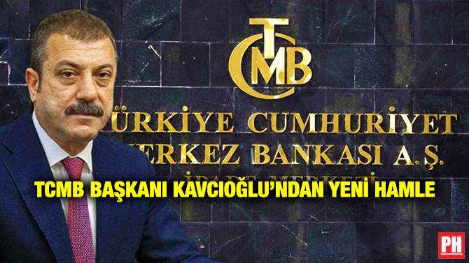 TCMB Başkanı Kavcıoğlu’ndan Yeni Hamle