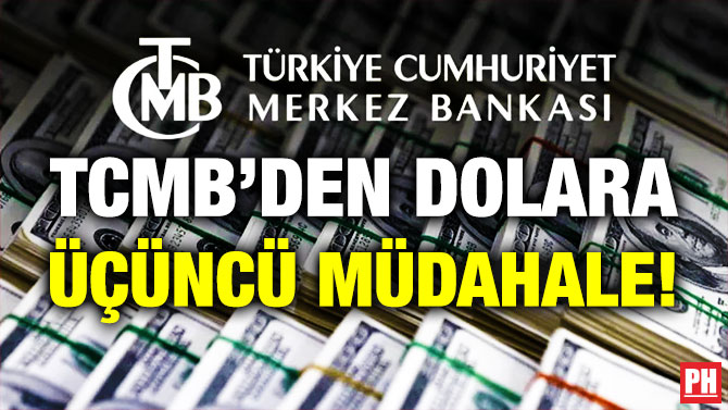 TCMB’den Dolara Üçüncü Müdahale!