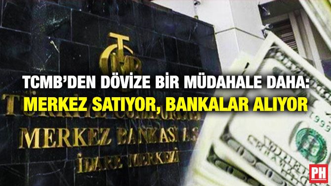 TCMB’den Dövize Bir Müdahale Daha: Merkez Satıyor, Bankalar Alıyor