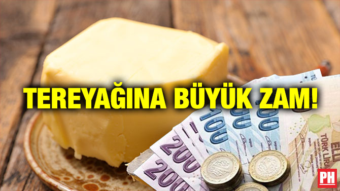 Tereyağına Büyük Zam!