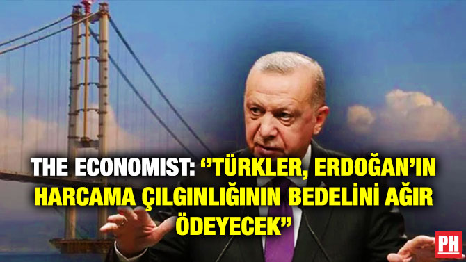 The Economist: ”Türkler, Erdoğan’ın Harcama Çılgınlığının Bedelini Ağır Ödeyecek”